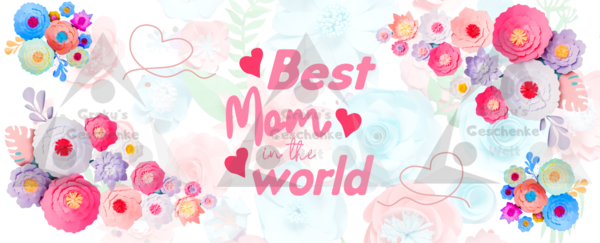 Tasse " Best Mom in the World " mit  Blumenmuster und Herzchen